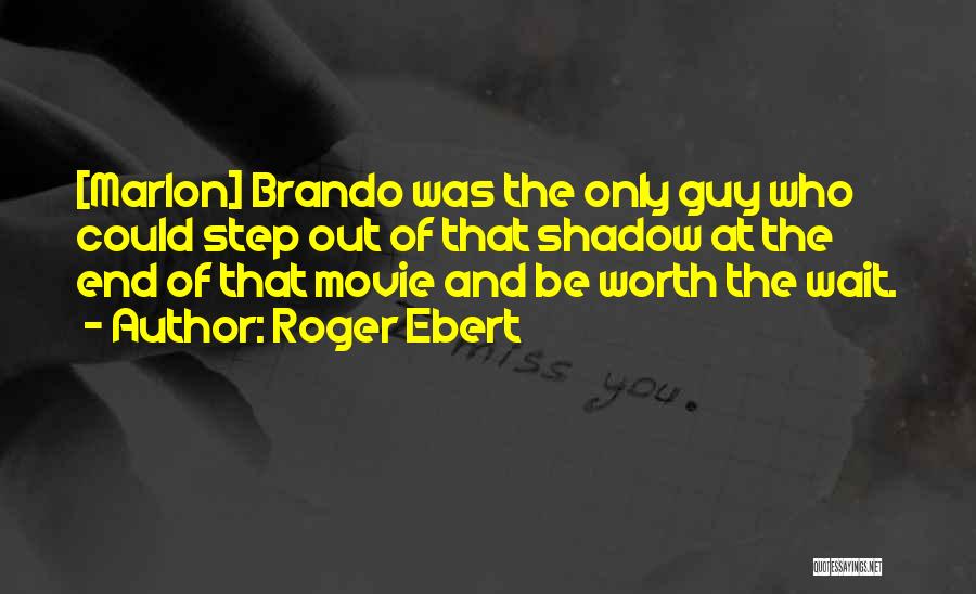 The Guy Quotes By Roger Ebert