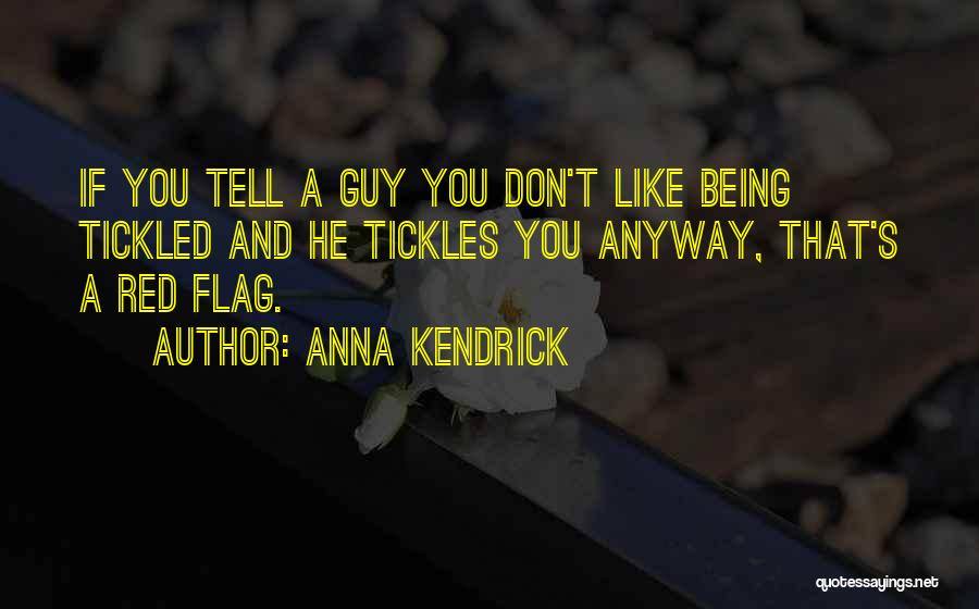 The Guy U Like Quotes By Anna Kendrick