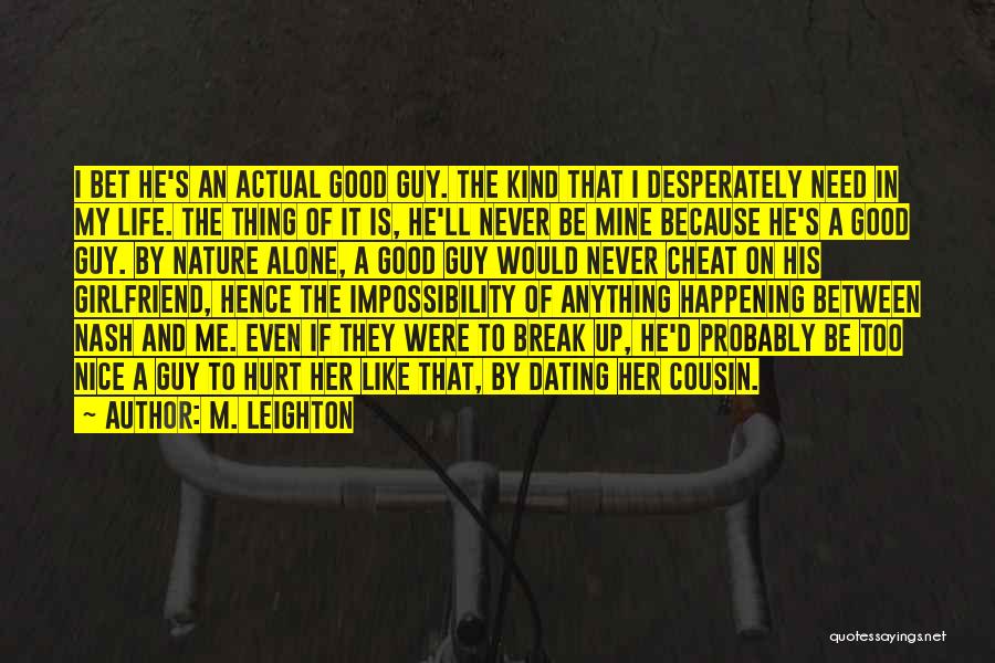 The Guy You Like Has A Girlfriend Quotes By M. Leighton
