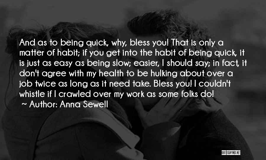 The Habit Of Being Quotes By Anna Sewell