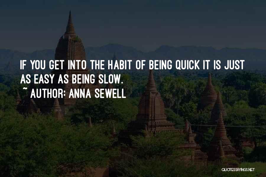 The Habit Of Being Quotes By Anna Sewell