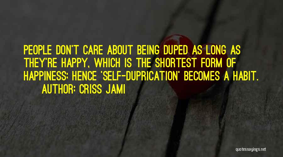 The Habit Of Being Quotes By Criss Jami