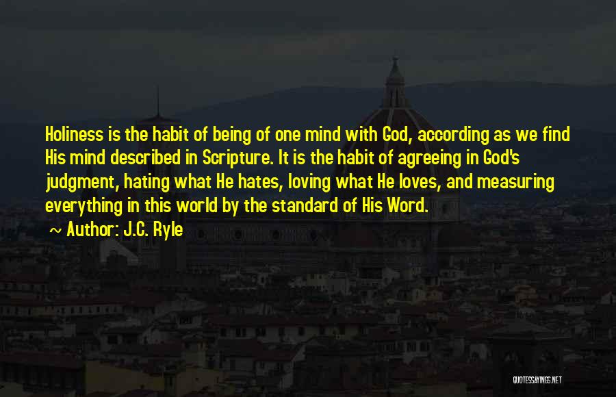 The Habit Of Being Quotes By J.C. Ryle