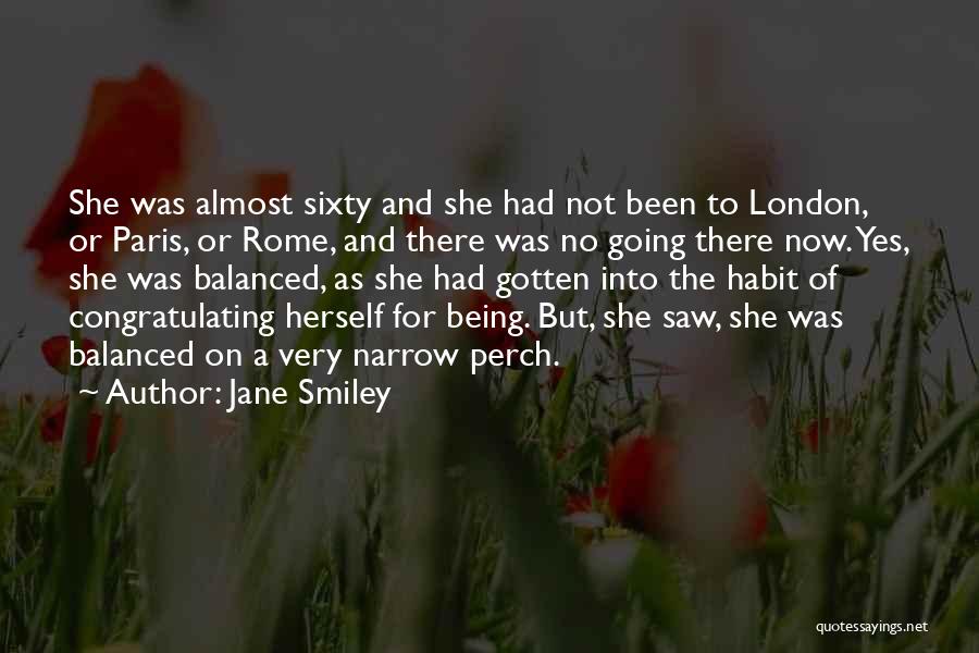 The Habit Of Being Quotes By Jane Smiley