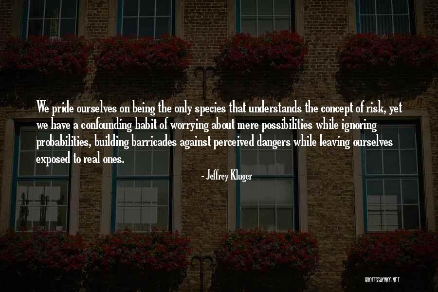 The Habit Of Being Quotes By Jeffrey Kluger The Habit Of Being Quotes By Jeffrey Kluger