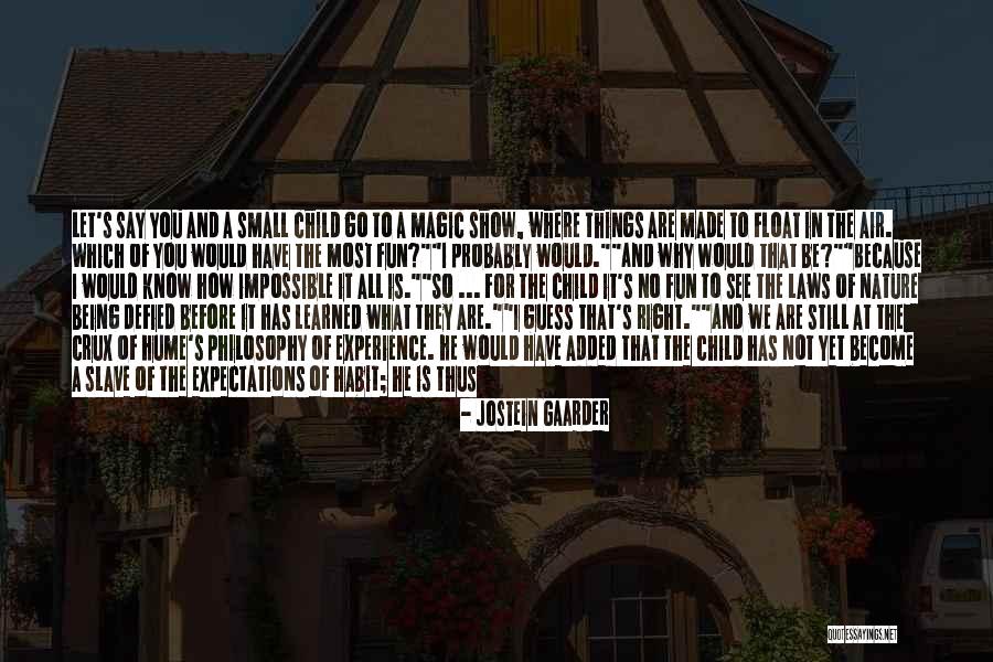 The Habit Of Being Quotes By Jostein Gaarder