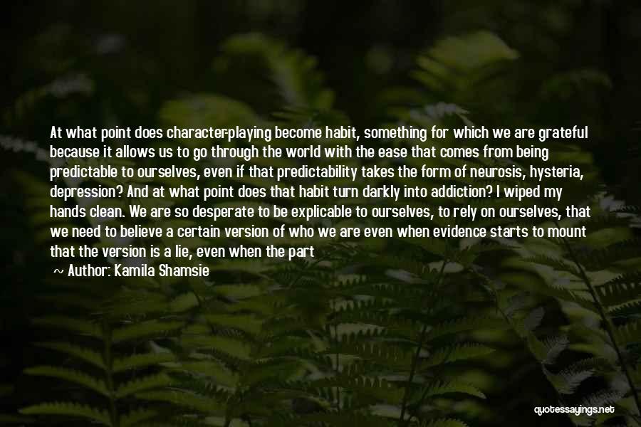 The Habit Of Being Quotes By Kamila Shamsie