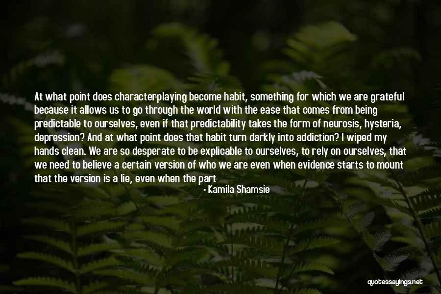 The Habit Of Being Quotes By Kamila Shamsie The Habit Of Being Quotes By Kamila Shamsie