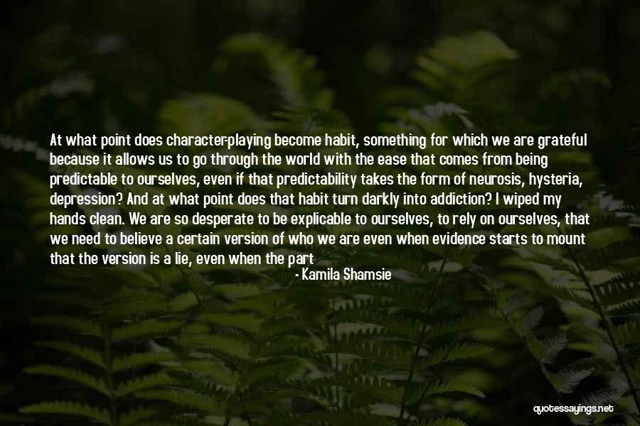 The Habit Of Being Quotes By Kamila Shamsie