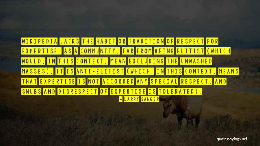 The Habit Of Being Quotes By Larry Sanger The Habit Of Being Quotes By Larry Sanger