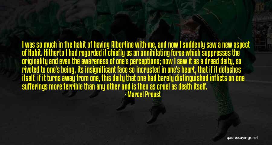 The Habit Of Being Quotes By Marcel Proust The Habit Of Being Quotes By Marcel Proust