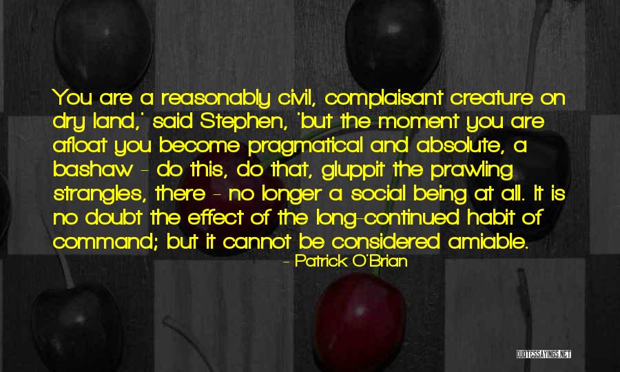 The Habit Of Being Quotes By Patrick O'Brian The Habit Of Being Quotes By Patrick O'Brian