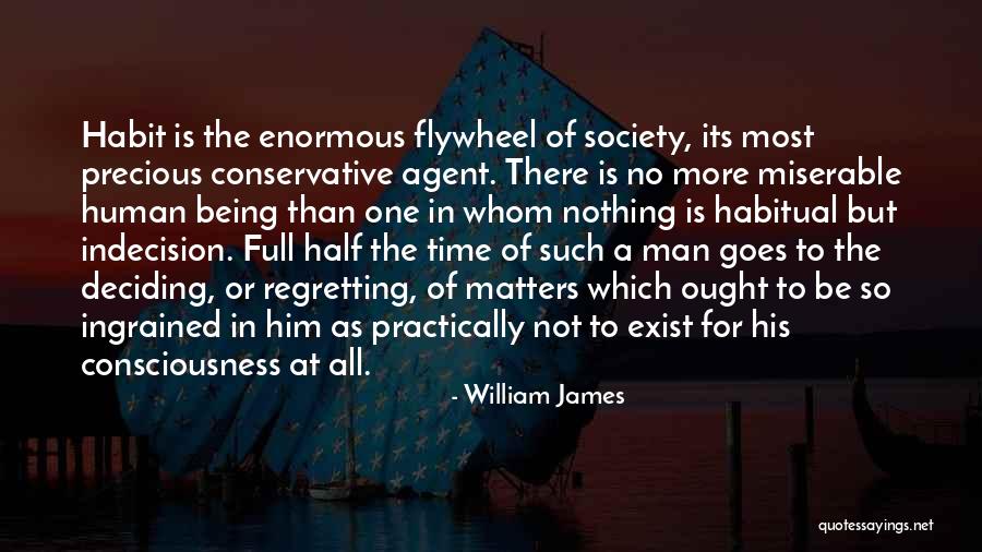 The Habit Of Being Quotes By William James