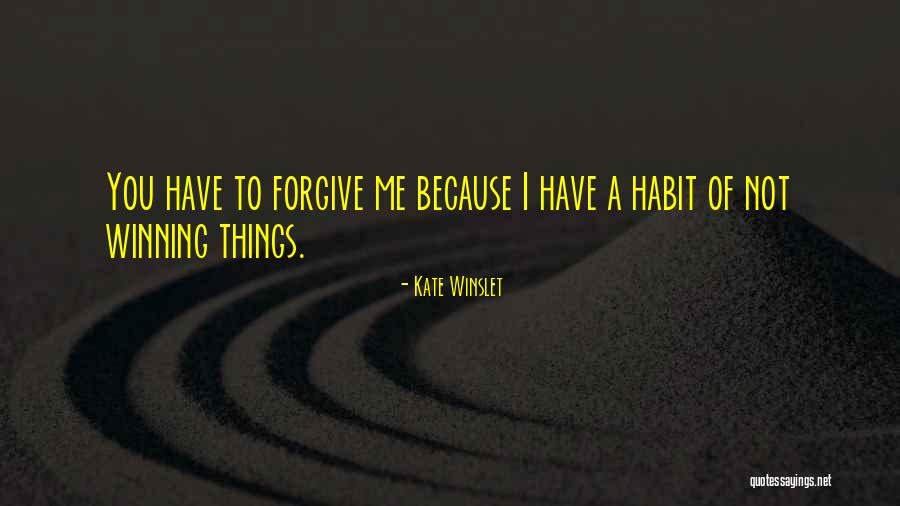 The Habit Of Winning Quotes By Kate Winslet The Habit Of Winning Quotes By Kate Winslet