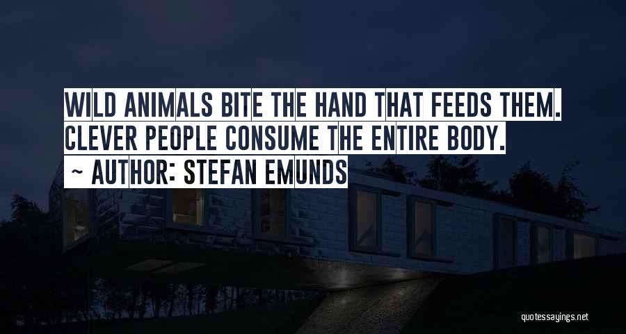 The Hand That Feeds You Quotes By Stefan Emunds