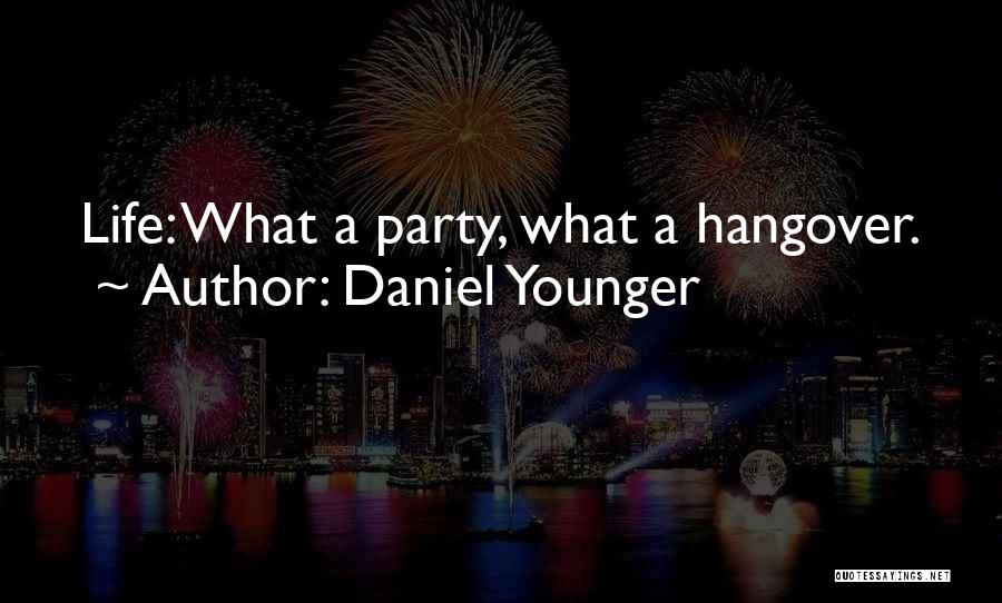 The Hangover 3 Quotes By Daniel Younger
