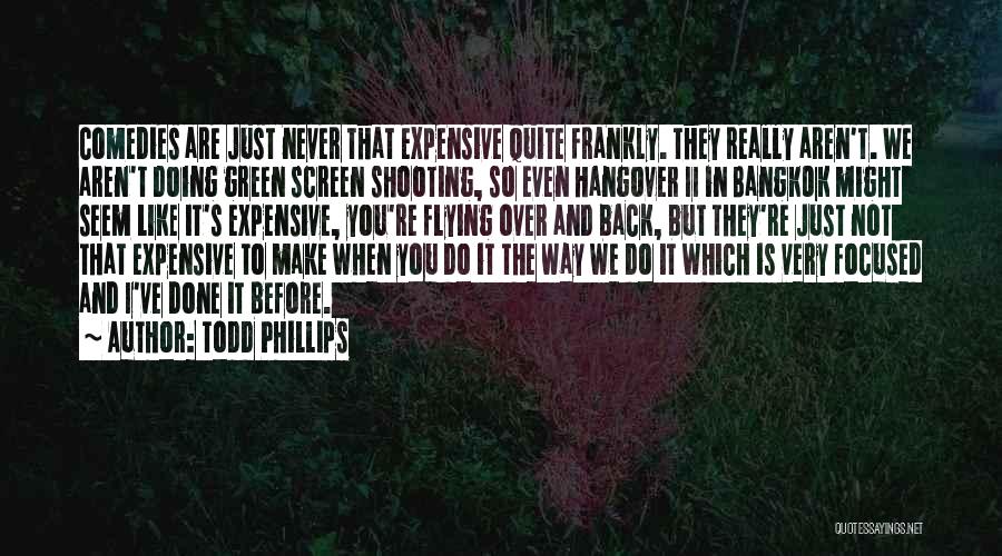 The Hangover Quotes By Todd Phillips