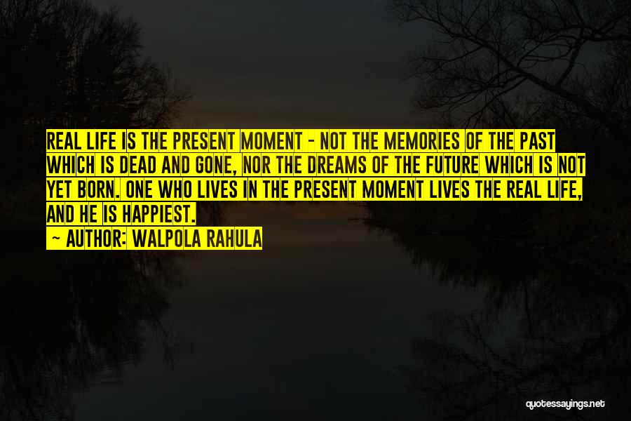 The Happiest Moment Quotes By Walpola Rahula