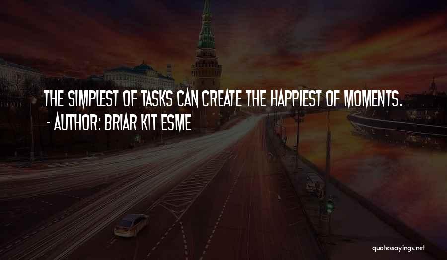 The Happiest Moments Quotes By Briar Kit Esme