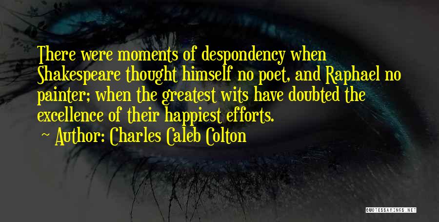 The Happiest Moments Quotes By Charles Caleb Colton