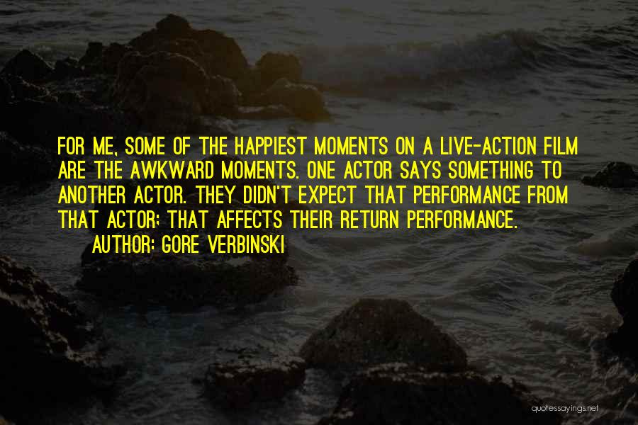 The Happiest Moments Quotes By Gore Verbinski