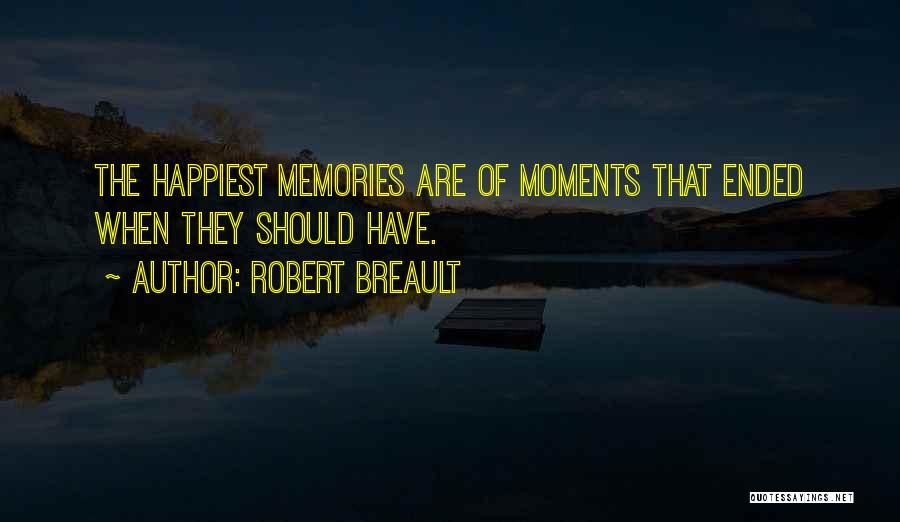 The Happiest Moments Quotes By Robert Breault