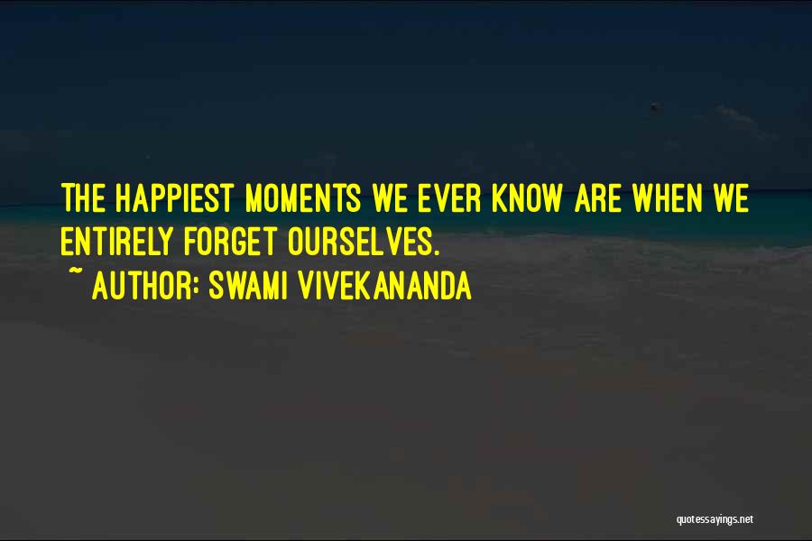 The Happiest Moments Quotes By Swami Vivekananda