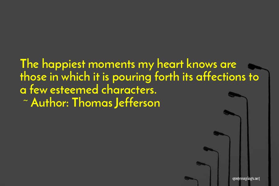 The Happiest Moments Quotes By Thomas Jefferson