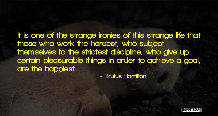 The Happiest Quotes By Brutus Hamilton The Happiest Quotes By Brutus Hamilton