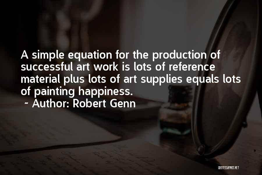 The Happiness Equation Quotes By Robert Genn