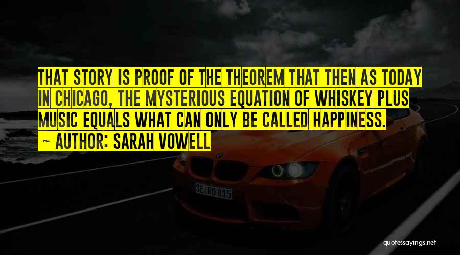 The Happiness Equation Quotes By Sarah Vowell