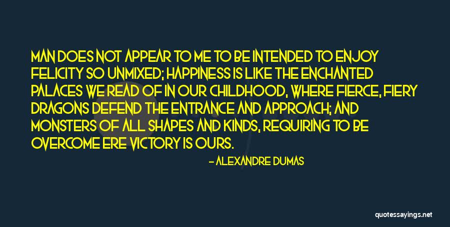The Happiness Of Childhood Quotes By Alexandre Dumas The Happiness Of Childhood Quotes By Alexandre Dumas