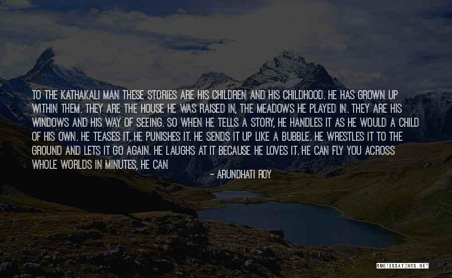 The Happiness Of Childhood Quotes By Arundhati Roy The Happiness Of Childhood Quotes By Arundhati Roy