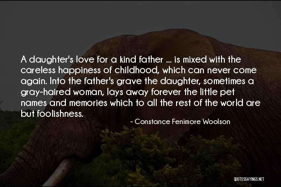 The Happiness Of Childhood Quotes By Constance Fenimore Woolson The Happiness Of Childhood Quotes By Constance Fenimore Woolson
