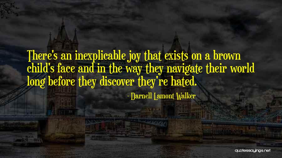 The Happiness Of Childhood Quotes By Darnell Lamont Walker The Happiness Of Childhood Quotes By Darnell Lamont Walker
