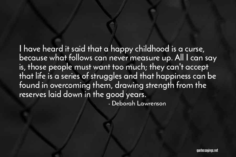The Happiness Of Childhood Quotes By Deborah Lawrenson The Happiness Of Childhood Quotes By Deborah Lawrenson