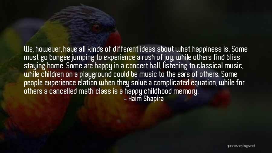 The Happiness Of Childhood Quotes By Haim Shapira The Happiness Of Childhood Quotes By Haim Shapira