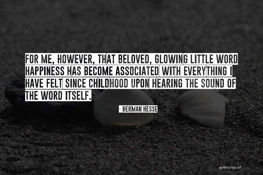 The Happiness Of Childhood Quotes By Herman Hesse The Happiness Of Childhood Quotes By Herman Hesse