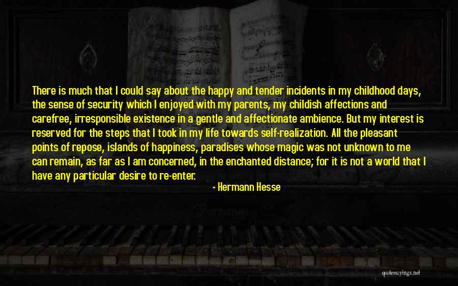 The Happiness Of Childhood Quotes By Hermann Hesse The Happiness Of Childhood Quotes By Hermann Hesse