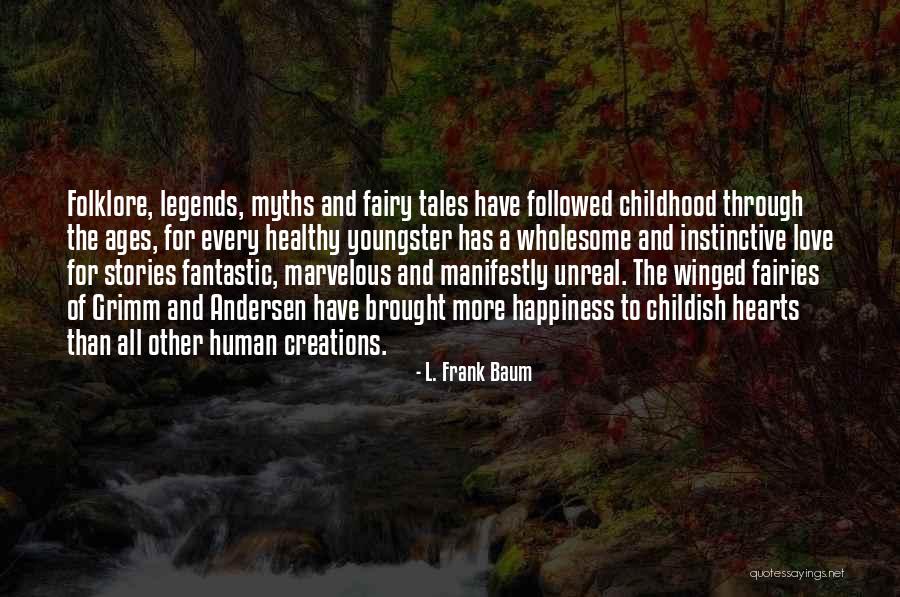 The Happiness Of Childhood Quotes By L. Frank Baum The Happiness Of Childhood Quotes By L. Frank Baum