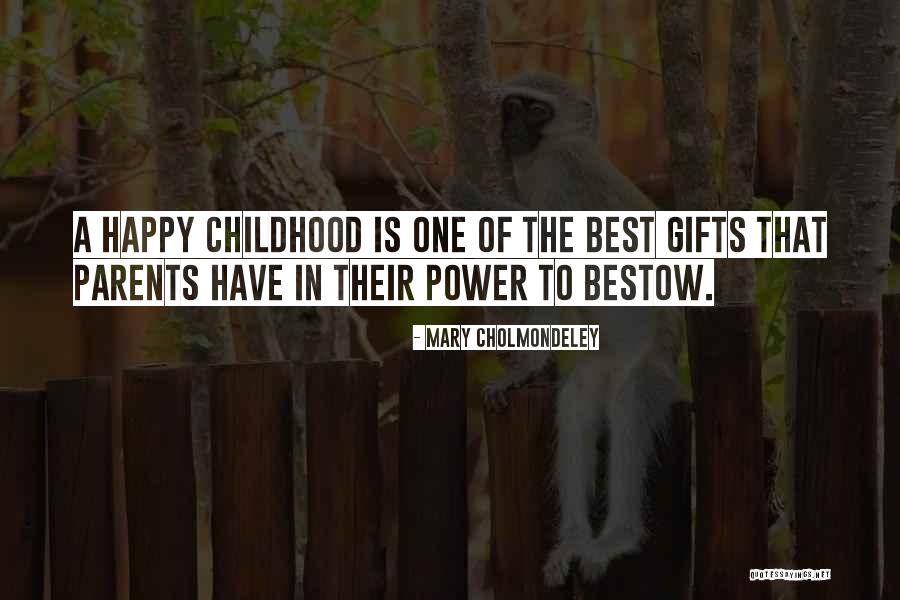 The Happiness Of Childhood Quotes By Mary Cholmondeley The Happiness Of Childhood Quotes By Mary Cholmondeley