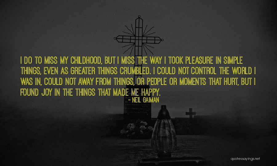The Happiness Of Childhood Quotes By Neil Gaiman The Happiness Of Childhood Quotes By Neil Gaiman