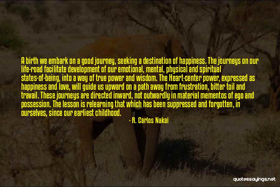 The Happiness Of Childhood Quotes By R. Carlos Nakai The Happiness Of Childhood Quotes By R. Carlos Nakai