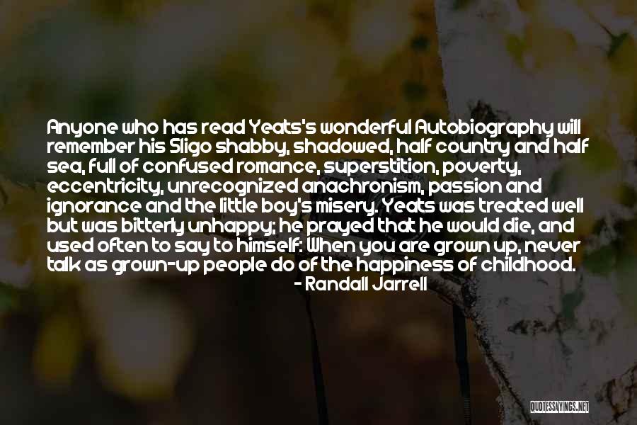 The Happiness Of Childhood Quotes By Randall Jarrell The Happiness Of Childhood Quotes By Randall Jarrell