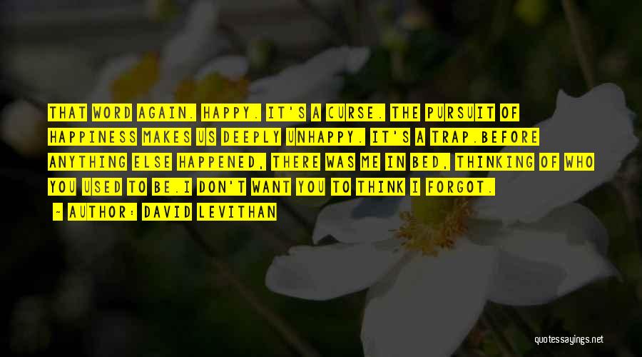 The Happiness Trap Quotes By David Levithan