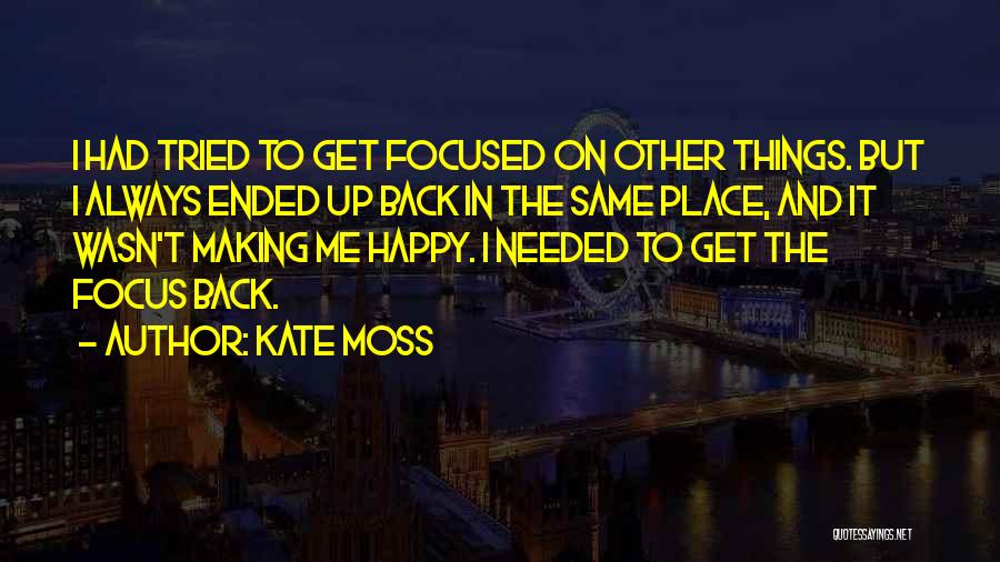 The Happy Place Quotes By Kate Moss