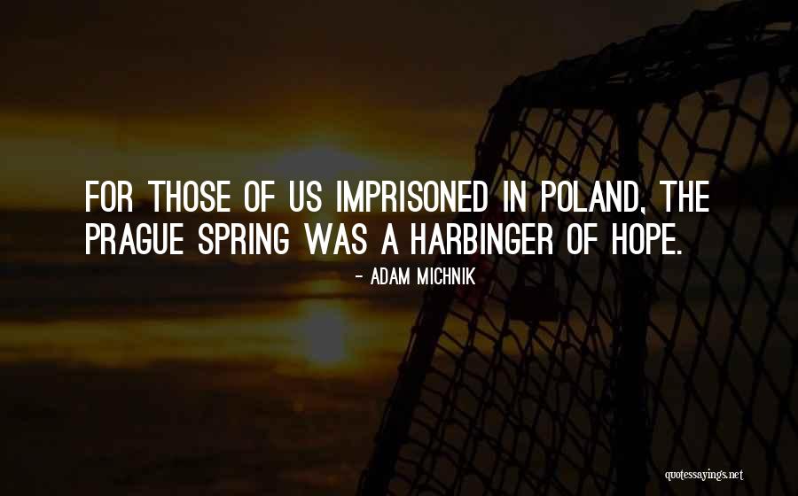 The Harbinger Quotes By Adam Michnik The Harbinger Quotes By Adam Michnik