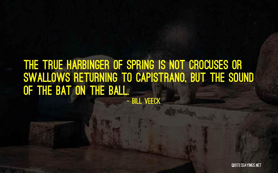 The Harbinger Quotes By Bill Veeck The Harbinger Quotes By Bill Veeck