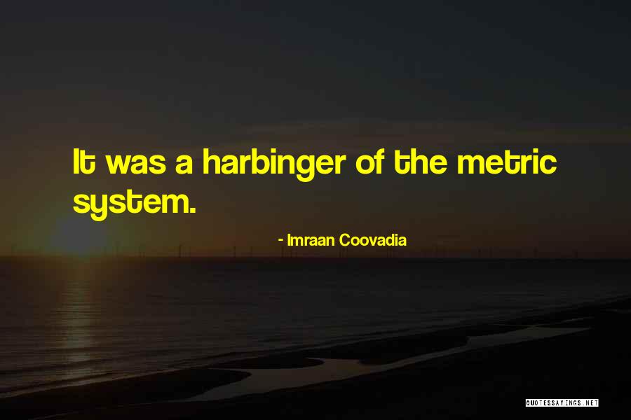 The Harbinger Quotes By Imraan Coovadia The Harbinger Quotes By Imraan Coovadia