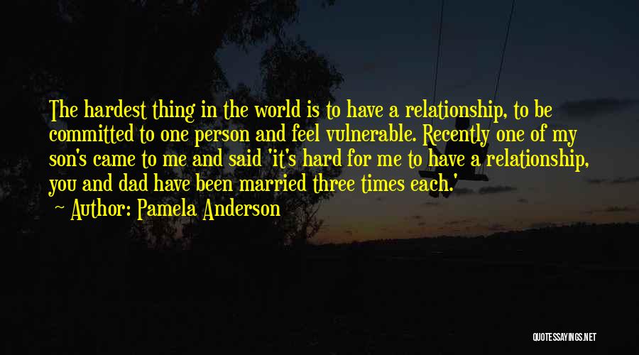 The Hard Times In A Relationship Quotes By Pamela Anderson